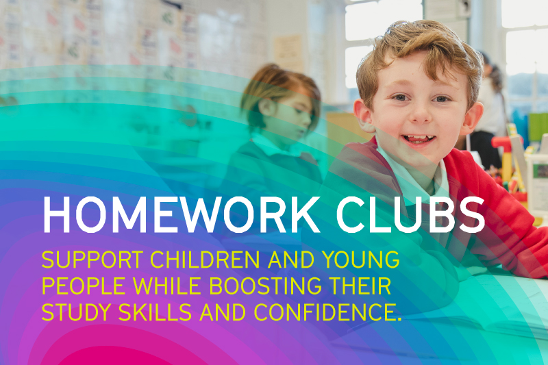 Graphic of child in school that reads: "Homework Clubs. Support children and young people while bossting their skills and confidence.