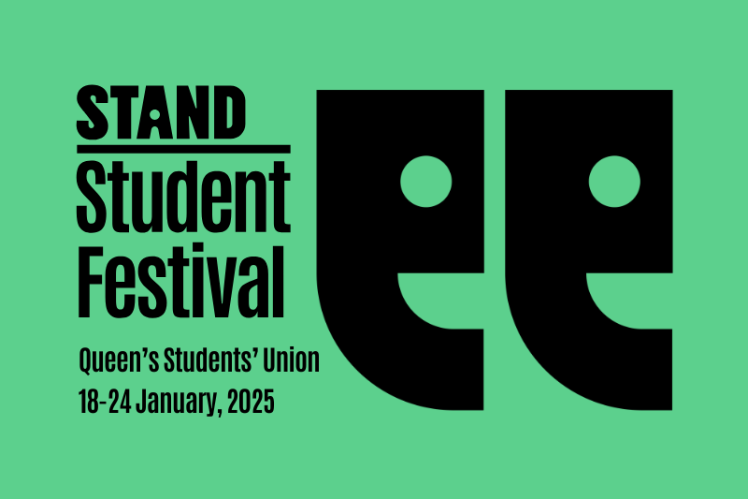 STAND Student Festival, Queen's Students' Union, 18-24 January, 2025